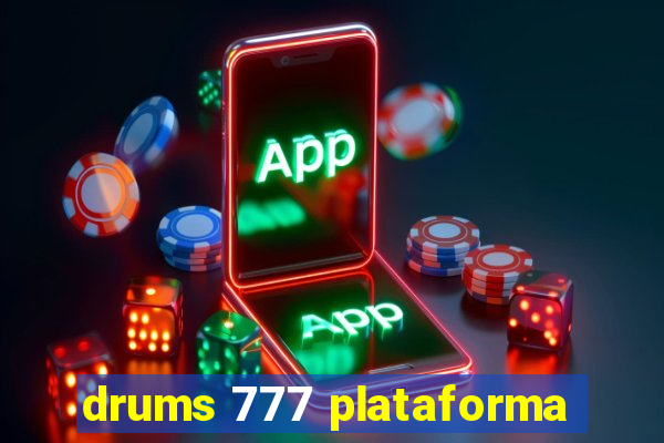 drums 777 plataforma